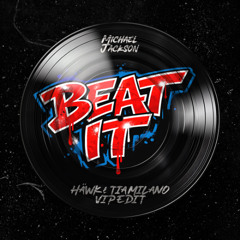 Michael Jackson - Beat It (HÄWK & TIA MILANO VIP Edit)