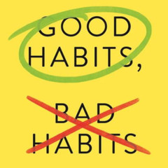Making and Breaking Habits