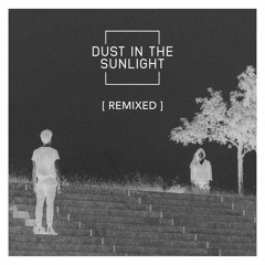 Dust In The Sunlight - The Big Pink Remix