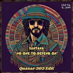 FREE DL : Santana - No One To Depend On (Quasar303 Edit)