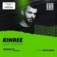 Kinree - Heaven Club Podcast 039