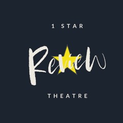 07182020 1 Star Review Theatre