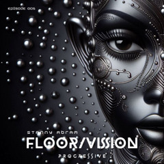 FLOOR / VISION Progressive [005] STΛNNY ΛBRΛM