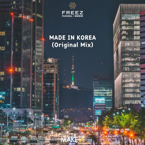 FREEZ - Made In Korea (Original Mix) [FREE DOWNLOAD]