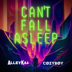Can't Fall Asleep ft. cøzybøy (Radio Edit) - alleykat, cøzybøy