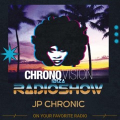 Chronovision Ibiza Radioshow #79 w: JP Chronic