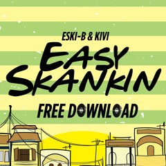 Eski-B & Kivi - Easy Skankin' (FREE DOWNLOAD)