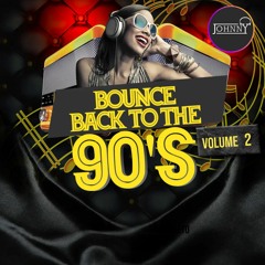 Bounce Back To: The 90s Volume 2
