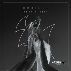 Dropout - Rock n Roll