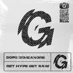Dope Demeanors - Get Hype Get Raw