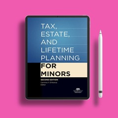 Tax, Estate, and Lifetime Planning for Minors, Second Edition. Gratis Reading [PDF]