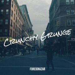 CRUNCHY GRUNGE - FOREIGNAZAR