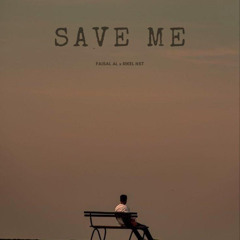SAVE ME ( FAISAL AL x RIKEL NST ) #SUPERDUPER!!!