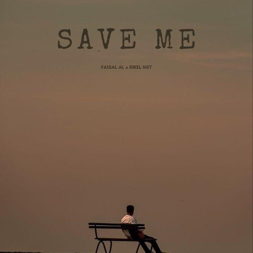 SAVE ME ( FAISAL AL x RIKEL NST ) #SUPERDUPER!!!
