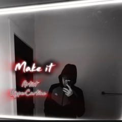 Make it (prod. By YGF BEATS)