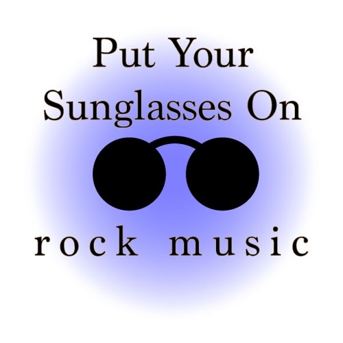 Put Your Sunglasses On