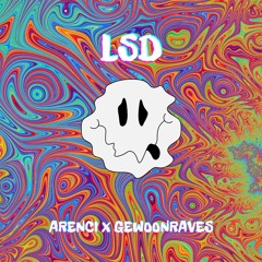 ARENCI X GEWOONRAVES - LSD