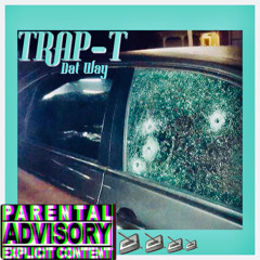 DAT WAY (by) TRAP-T (produced by) DummyPolo