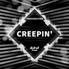 Travisfaction - Creepin'