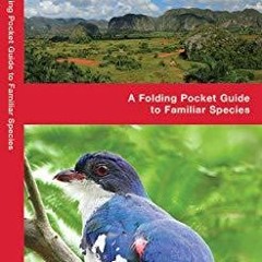 PDF/READ Cuba Birds: A Folding Pocket Guide to Familiar Species (Wildlife and Nature