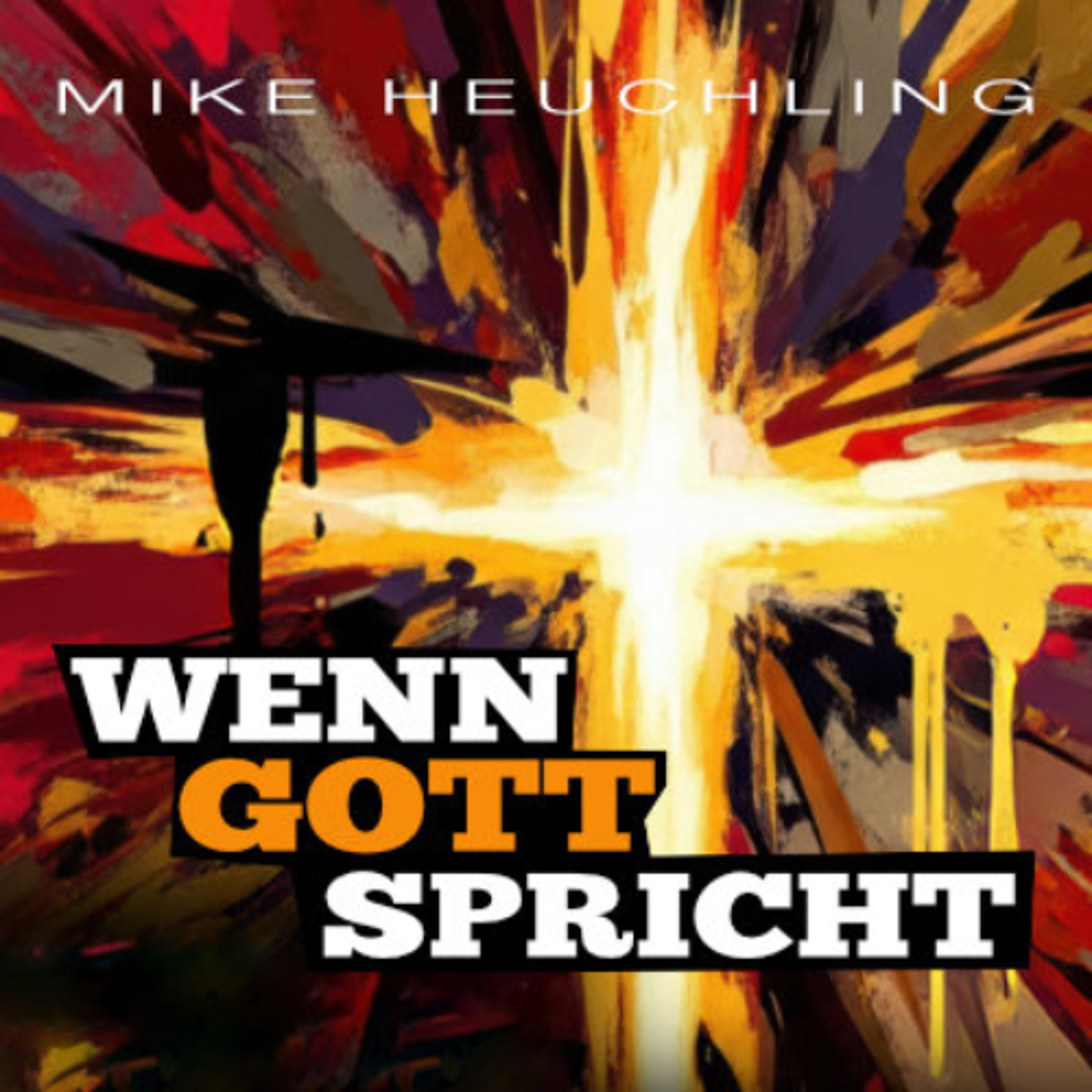 Wenn Gott spricht - Mike Heuchling