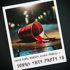 DJ Couch King - Songs They Party To (feat Burkey & Richie Panelli) [Out Now!]