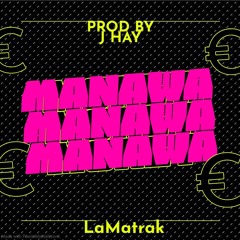 LaMatrak x J Hay - Manawa (2025)