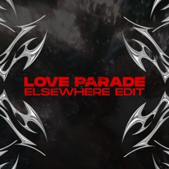 Love Parade (ELSEWHERE EDIT)