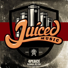 4PEACE - ECHOES OF CHI (ELIOS FADE REMIX) - JUICED MUSIC