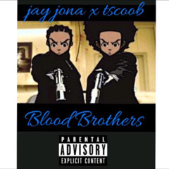 Blood Brothers Ft T Scoob