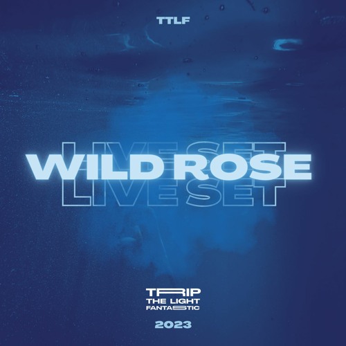 Wild Rose Live Digital Set at TTLF 2023