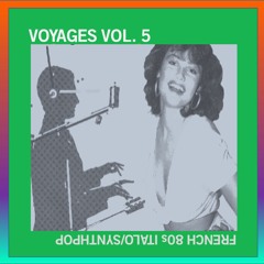VOYAGES Vol. 5: Synthpop and Italo Rarities from France and Belgium