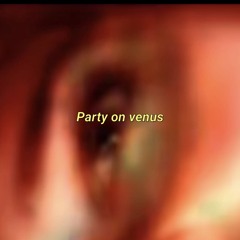 Party On Venus