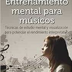 READ [EPUB KINDLE PDF EBOOK] Entrenamiento mental para músicos (Taller de Música) (Sp