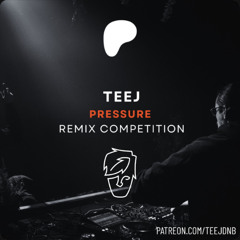 Teej - Pressure (Sessik Patreon Remix Comp Entry) [FREE DOWNLOAD]