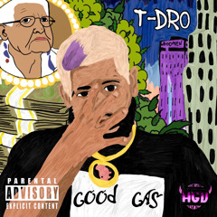 T-Dro - Good Gas