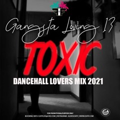 DJ FIF GANGSTA LOVING VOL. 13  TOXIC DANCEHALL LOVERS MIX 21