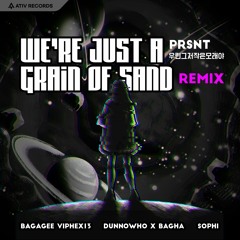 PRSNT - We're just a grain of Sand (Bagagee Viphex13 Remix)