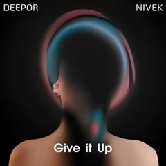 DEEPOR & Nivek - Give It Up