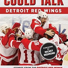 ACCESS EPUB 📤 If These Walls Could Talk: Detroit Red Wings: Stories from the Detroit