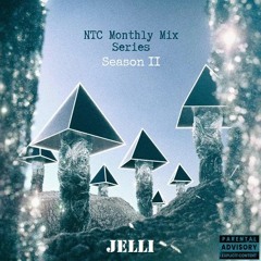 NTC Monthly Mix Season 2 Episode 6 - JELLi [5 - 1 - 23] (All Originals Mix)