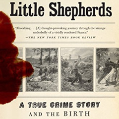 [Access] KINDLE 📕 The Killer of Little Shepherds: A True Crime Story and the Birth o