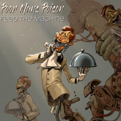 Feed the Machine - Poor Man’s Poison