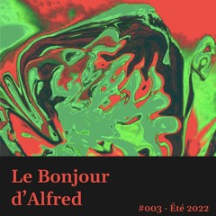 Le Bonjour d'Alfred #003 : Rectum Ambitieux