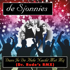 Dans Je De Hele Nacht Met Mij (Dr. Rude Remix)
