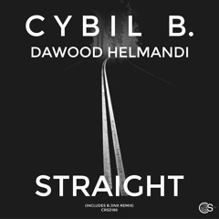 Cybil B. & Dawood Helmandi - Straight (B.Jinx Remix)