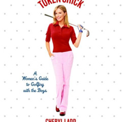 [Read] PDF 📭 Token Chick: A Woman's Guide to Golfing with the Boys by  Cheryl Ladd &