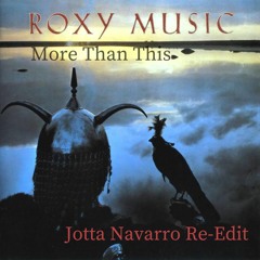 Roxy Music - More Than This (Jotta Navarro Re - Edit)