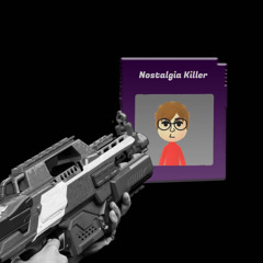 Nostalgia Killer