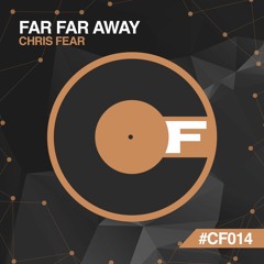 Chris Fear - Far Far Away - CF014